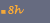 8h