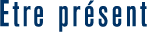 Etre pr�sent
